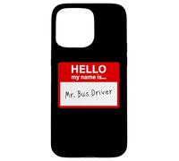 Hello My Name is... Mr. Bus Driver - Men's Cute School Carcasa para iPhone 15 Pro MAX
