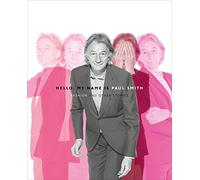 Hello, My Name is Paul Smith: Fashion and Other Stories