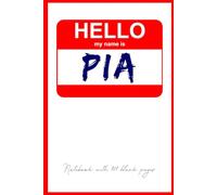 Hello my name is Pia: Gift journal with blank pages