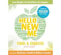 Hello New Me: A Daily Food and Exercise Journal to Help You Become the Best Version of Yourself, (90 Days Meal and Activity Tracker)