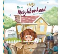 Hello New Neighborhood | Mia moves to a new home: Picture storybook for kids moving to a new home, to ease worries and embrace change