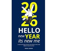Hello New Year Its New Me: A Motivational Book for People Who Are Tired of Motivation