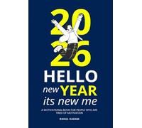 Hello New Year Its New Me: A Motivational Book for People Who Are Tired of Motivation