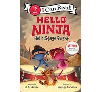 Hello, Ninja. Hello, Stage Fright! (I Can Read Level 2)