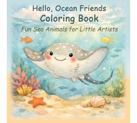 Hello, Ocean Friends Coloring Book: Fun Sea Animals for Little Artists (Who Lives There? Animals of the Oceans and Forests)