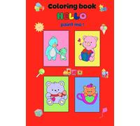 HELLO paint me!: Coloring book for children from 2 years old