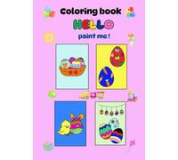 HELLO paint me!: Coloring book for children from 2 years old