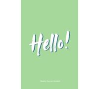 Hello!: Pastel Green Undated Weekly Planner - A Fresh & Calming Organizer for Women & Teens. Start Any Time! 52 Weeks with Gratitude, Goals & Habit Tracking (8.5" x 5.5")