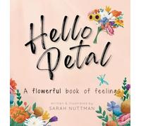 Hello Petal: A flowerful book of feelings