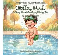 Hello, Pool: A Story About the Joy of Being You (Just the Way You Are)