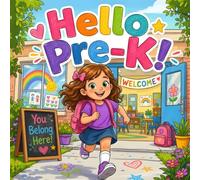 hello pre-k: First Day of School Book for Kids - A Back to School Story About Friendship and Confidence for preschool and kindergarten