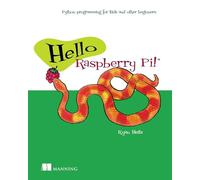 Hello Raspberry Pi!: Python programming for kids and other beginners