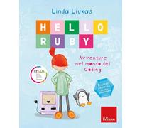 Hello Ruby. Avventure nel mondo del coding. Nuova ediz. (Narrativa)