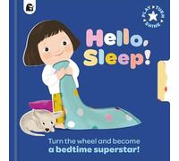 Hello, Sleep!: Turn the wheel and become a bedtime superstar! (Play, Turn, Shine)