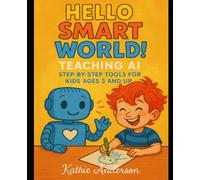 Hello Smart World!: Introduction to AI for Children