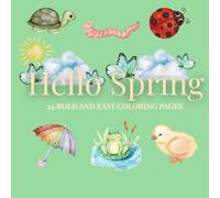 Hello Spring: 24 Bold and Easy Coloring Pages