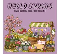 Hello Spring: A Coloring Book for Kids | 50 Fun Spring Coloring Pages & Drawing Prompts: Coloring Book for Kids: A Bright & Cheery Spring Adventure ... Butterflies, Rainbows, Gardening & More