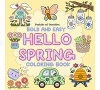 Hello Spring: Bold & Easy Colouring Book: Cute Flowers, Bees, Gardens & Relaxing Spring Scenes
