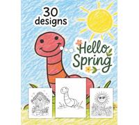Hello Spring Coloring Book For Kids: Spring themed, Activity, Scenes, First Coloring Book For Kids, for Boys and Girls