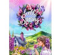 Hello Spring Cut and Collage Ephemera Book: 200+ High-quality Images of radiantly beautiful Spring Illustrations for Scrapbooking, Journaling, Collage Art, Mixed Media, Papercrafting and more