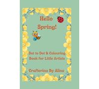 Hello Spring!: Dot to Dot@ Colouring Book for Little Artists