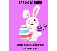 Hello Spring - Easter and Springtime Coloring Book: Simple and Easy Large Pictures for Ages 1 - 4+, Perfect Easter Basket Stuffer for Toddlers: Perfect First Coloring Book for Young Children