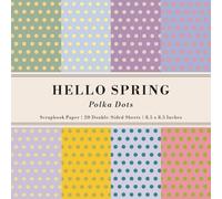 Hello Spring Polka Dots Scrapbook Paper: 20 Double-Sided Sheets for Decorative Paper Projects, Junk Journals, Decoupage Crafts, Origami, and Mixed Media | 8.5x8.5 in (21.6x21.6 cm)