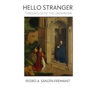 Hello, Stranger: Thresholds of the Unfamiliar: 1 (Pandora Poetica)