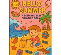 Hello Summer: A Bold and Easy Coloring Book: Great for ages 4-8 and fun for all ages