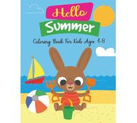 Hello Summer Coloring Book For Kids Ages 4-8: A Fun and Relaxing Coloring Book for Children Ages 4-8, Featuring Summer Scenes, Activities, Animals, and More.