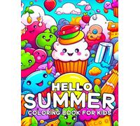 Hello Summer Coloring Book for Kids Ages 4-8: Fun Summer Coloring Pages with Beach Scenes, Cute Animals, Ice Cream, and Vacation Adventures | Easy Activity Book for Boys and Girls