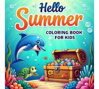 hello summer coloring book for kids: summer coloring book for kids ages 2-5,summer time coloring book for kids,cute summer coloring book for kids,summer coloring book for boys.