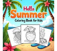 hello summer coloring book for kids: summer coloring book for kids,hello summer a fun coloring book for kids,summer fun coloring book.