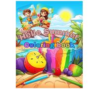 Hello Summer Coloring Book: Fun and Relaxing Summer Scenes for Kids and Adults - Beach, Ice Cream, Sunshine, and More!: Enjoy 100 Whimsical ... Travel, Vacations, and Creative Relaxation