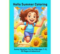 Hello Summer Coloring: Sunny Vacation Fun for Kids Ages 7-12, 50 Pages of Adventure