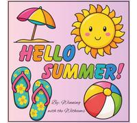 Hello Summer: Hello Summer: An Easy & Bold Summer Coloring Book for Kids, Teens & Adults Featuring Beach Days, Camping, Gardens, Pool Parties, BBQs, and More