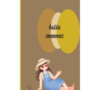 Hello Summer: *"Hello Summer is the perfect journal to track your sunny days!"* This 120-page journal makes summer unforgettable for girls. *Inside ... adventures - *Track and write all your goals*
