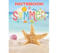 Hello Summer Journal: A Fun & Colorful Notebook for Sunny Memories, Beach Doodles, and Vacation Plans: Perfect for Kids, Teens, and Adults to Capture Their Summer Adventures & Creative Ideas