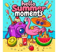 hello summer moment: Bold and Easy Summer Scenes for Stress-Free Coloring .Perfect for leisurely afternoons, this book offers calming summer themes with bold lines for effortless creativity.