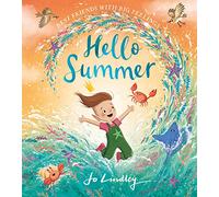 Hello Summer: The third in a magical new illustrated children’s picture book series about friendship, feelings and the seasons (Best Friends with Big Feelings)