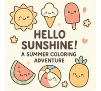 Hello Sunshine!: A Summer Coloring and Activity Book for Kids Ages 3-8