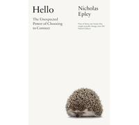 Hello: The Unexpected Power of Choosing To Connect