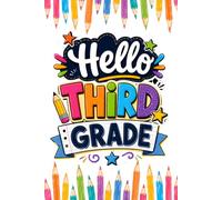 Hello Third Grade: A Composition Notebook for New Lessons, Big Ideas, and School Adventures