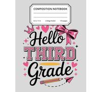Hello Third Grade Composition Notebook: Back To School Supplies For High School Students, 8.5 x 11 inches, 110 pages