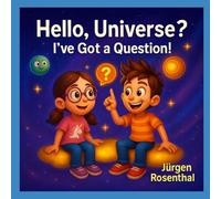 Hello, Universe? I’ve Got a Question!