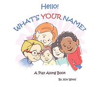 Hello...What's YOUR Name?: A Play Along Book: 2