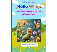 Hello Wings: Egg to Butterfly: A Tale of Metamorphosis