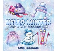 Hello Winter: Bold & Easy Coloring Fun (Bold & Easy Coloring By Jessi Doodles)