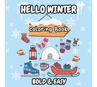 Hello Winter Coloring Book: Fun, Cozy & Relaxing Designs for Kids, Teens & Adults