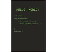 Hello, World! Coding Notebook (6x9, 120 Pages): A 6x9 Lined Journal with 120 Pages for Programmers, Coders, Computer Science Students, and Software Developers
